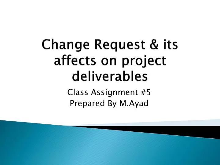 change request its affects on project deliverables