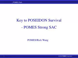 Key to POSEIDON Survival - POMES Strong SAC