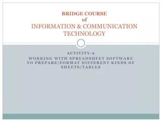 BRIDGE COURSE of INFORMATION &amp; COMMUNICATION TECHNOLOGY