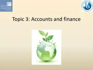 Topic 3: Accounts and finance