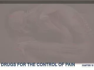 Drugs For the Control of Pain Chapter 18