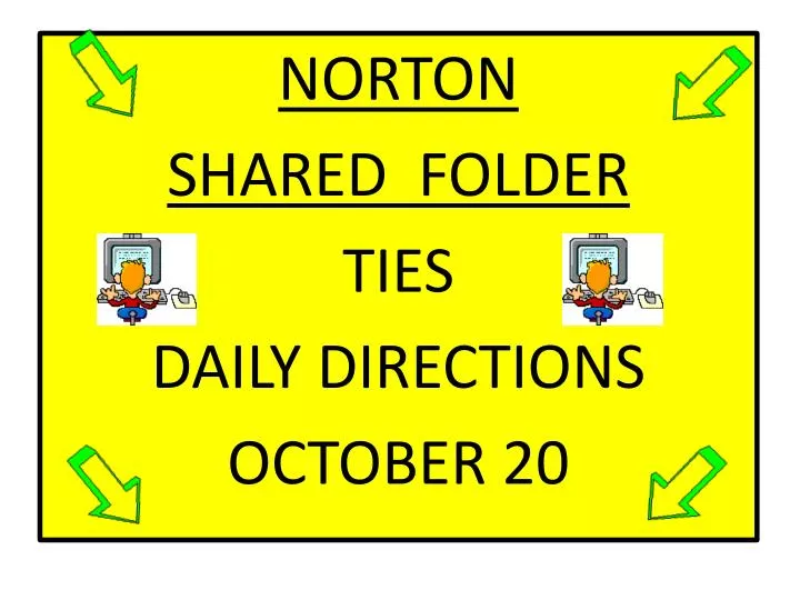 norton shared folder ties daily directions october 20