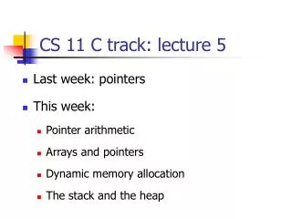 CS 11 C track: lecture 5