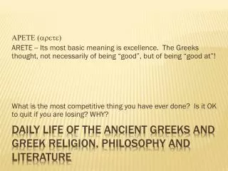 Daily Life of the Ancient Greeks and Greek Religion, Philosophy and Literature