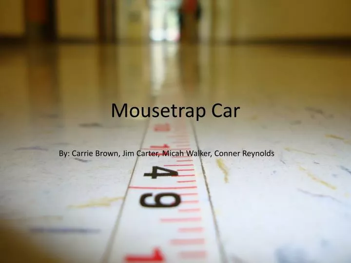 PPT - Mousetrap Car PowerPoint Presentation, free download - ID:8968750