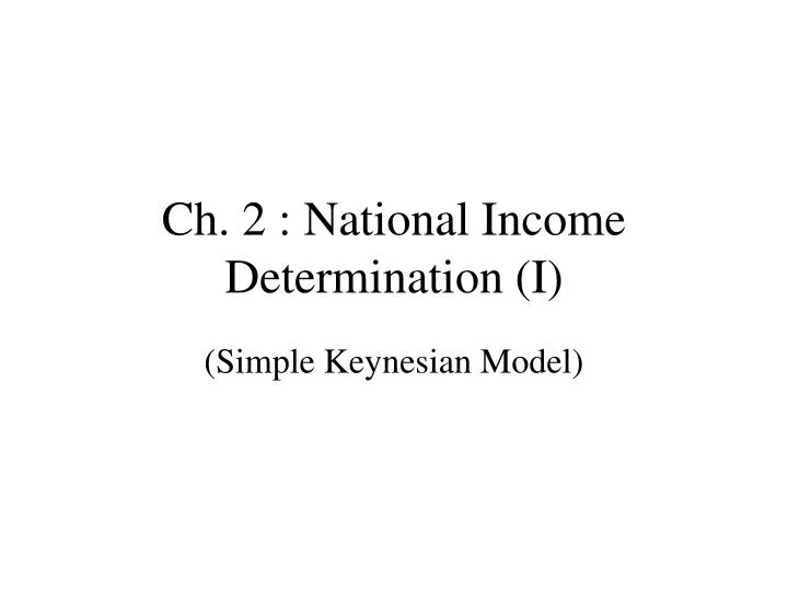 ch 2 national income determination i