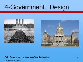 4-Government Design Eric Rasmusen , erasmuse@indiana October 8, 2014