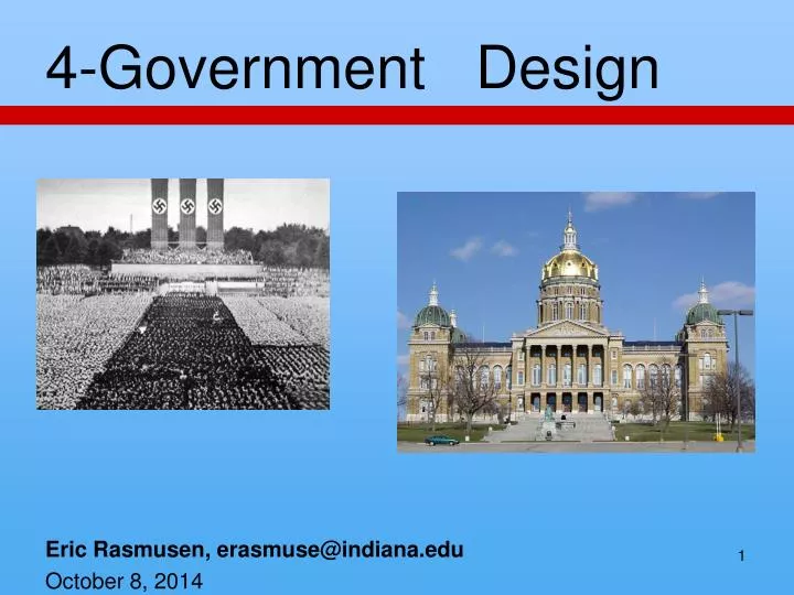 4 government design eric rasmusen erasmuse@indiana edu october 8 2014