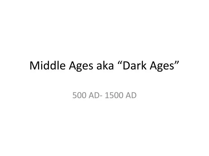 middle ages aka dark ages