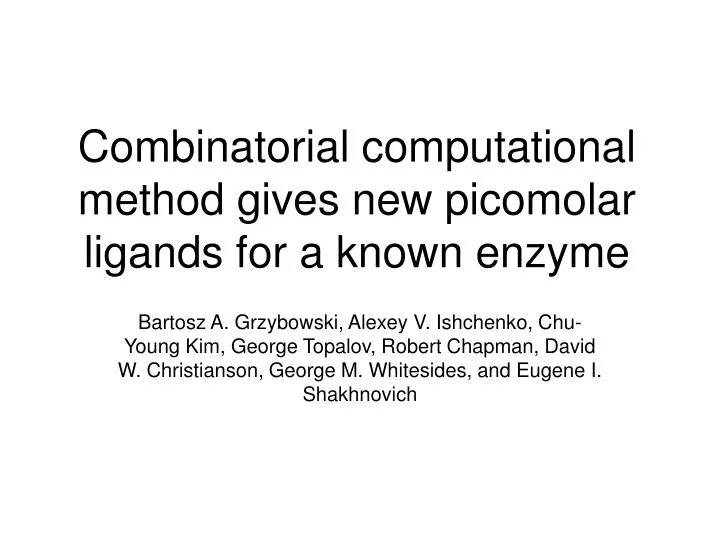 combinatorial computational method gives new picomolar ligands for a known enzyme