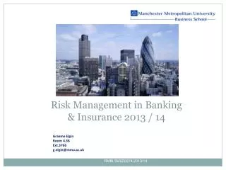 Risk Management in Banking &amp; Insurance 2013 / 14
