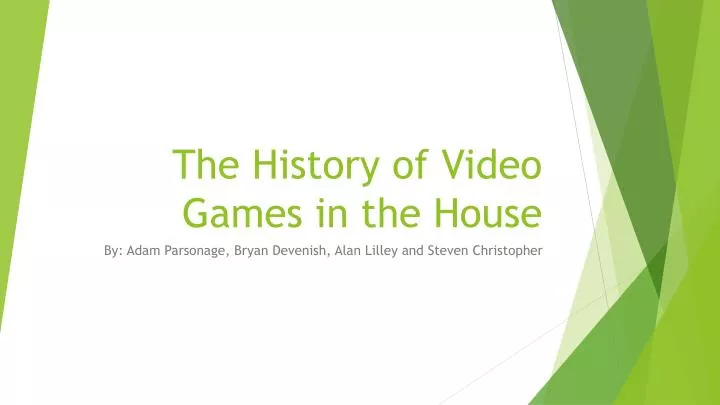 the history of video games in the house