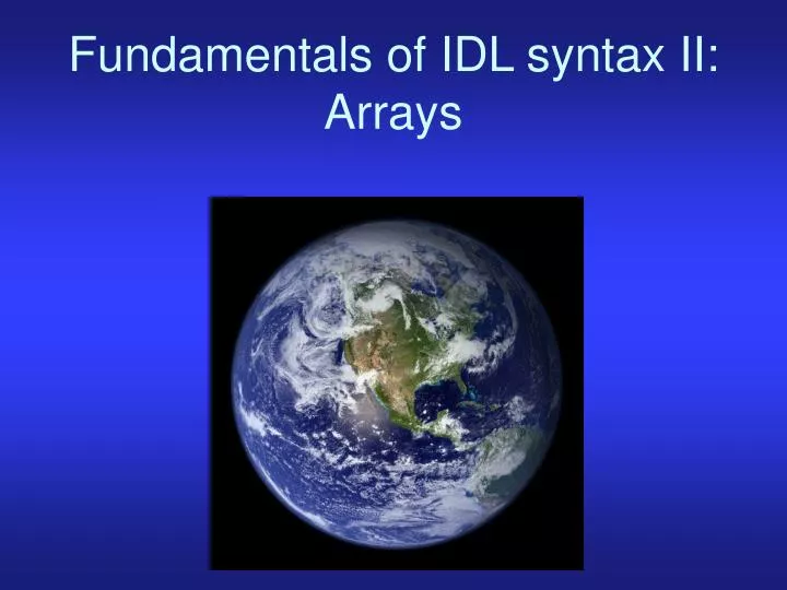 fundamentals of idl syntax ii arrays