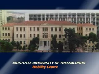 ARISTOTLE UNIVERSITY OF THESSALONIKI		 Mobility Centre
