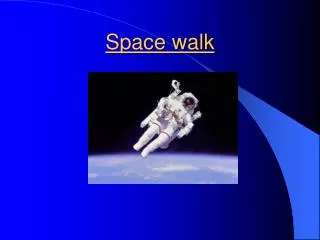 Space walk