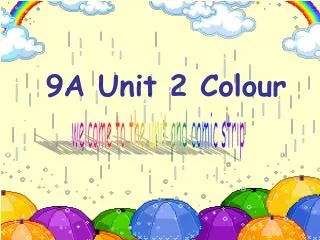 9A Unit 2 Colour
