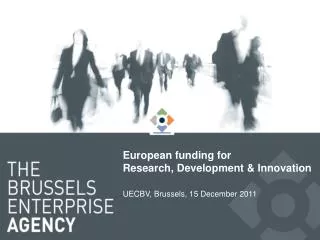 European funding for Research, Development &amp; Innovation UECBV, Brussels, 15 December 2011
