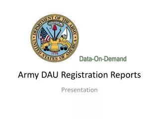 Army DAU Registration Reports