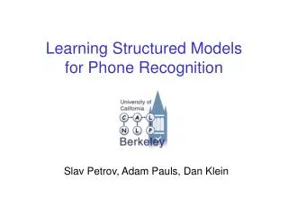 Learning Structured Models for Phone Recognition
