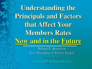 Understanding the Principals and Factors that Affect Your Members Rates Now and in the Future