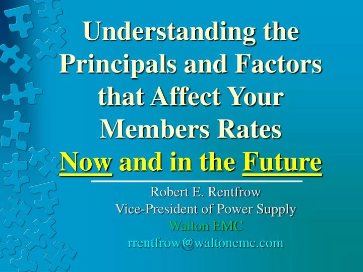 understanding the principals and factors that affect your members rates now and in the future
