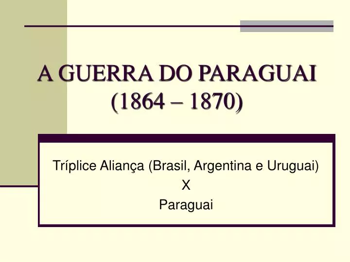 a guerra do paraguai 1864 1870