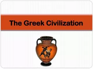 The Greek Civilization