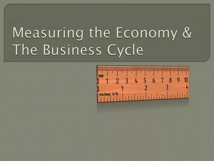 measuring the economy the business cycle