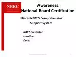  Awareness: National Board Certification - slide 1