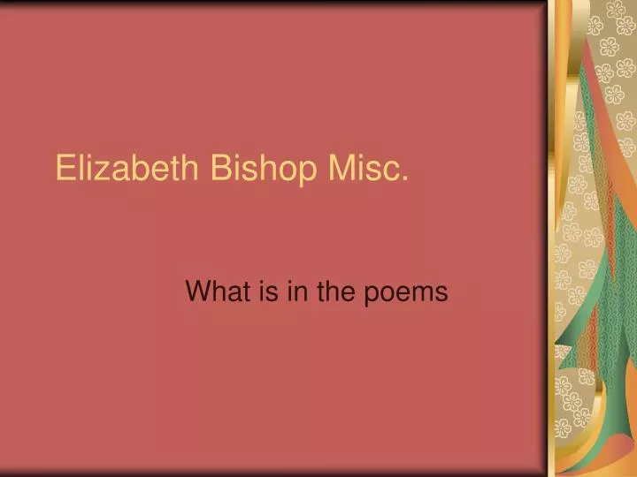 elizabeth bishop misc