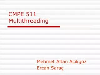 CMPE 511 Multithreading
