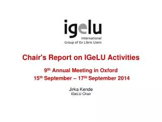 Chair's Report on IGeLU Activities