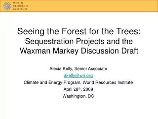 Seeing the Forest for the Trees: Sequestration Projects and the Waxman Markey Discussion Draft