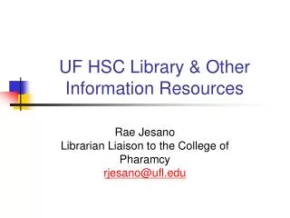 UF HSC Library &amp; Other Information Resources