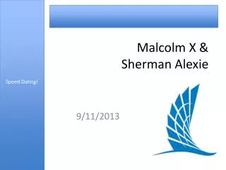 Malcolm X &amp; Sherman Alexie