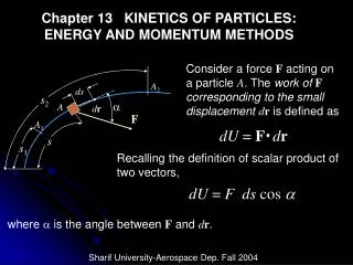 Chapter 13 KINETICS OF PARTICLES: ENERGY AND MOMENTUM METHODS