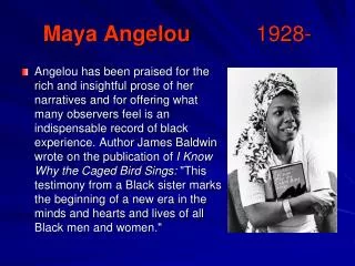 Maya Angelou 		1928-