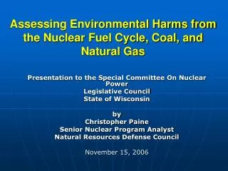 Assessing Environmental Harms from the Nuclear Fuel Cycle, Coal, and Natural Gas