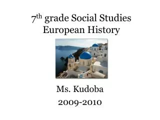 7 th grade Social Studies European History
