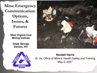 Mine Emergency Communication: Options, Issues, &amp; Futures