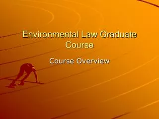 Environmental Law Graduate Course