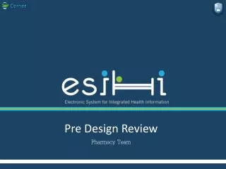 Pre Design Review Pharmacy Team
