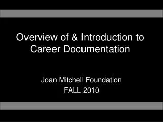 Overview of &amp; Introduction to Career Documentation