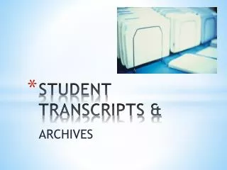 STUDENT TRANSCRIPTS &amp;