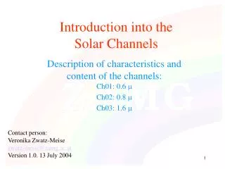 Introduction into the Solar Channels
