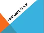 Personal Space - slide 1