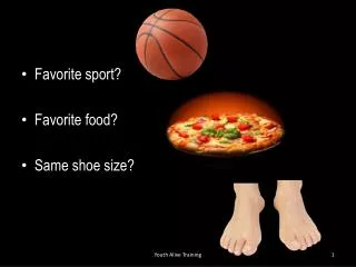Favorite sport? Favorite food? Same shoe size?