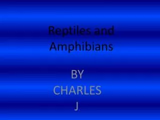 reptiles and amphibians