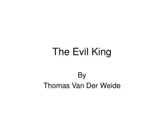 The Evil King