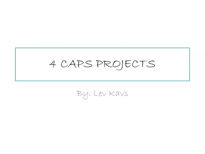 4 caps projects